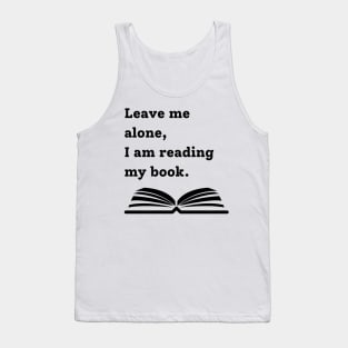 Leave me alone, I am reading my book Tank Top